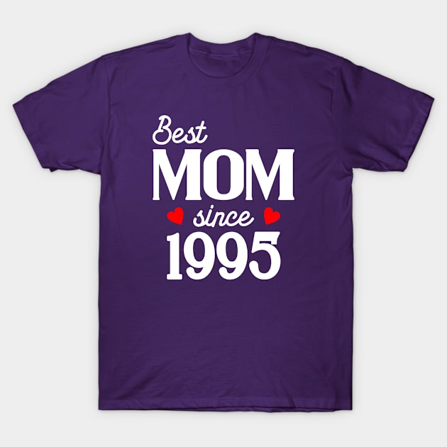 Best Mom since 1995 T-Shirt by cecatto1994